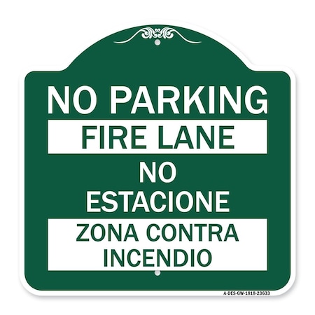 Signmission No Parking Fire Lane No Estacione Zona Contra Incendio, Green & White Alum, 18" x 18", GW-1818-23633 A-DES-GW-1818-23633
